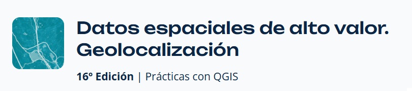 Curso Datos espaciales de alto valor. Geolocalización